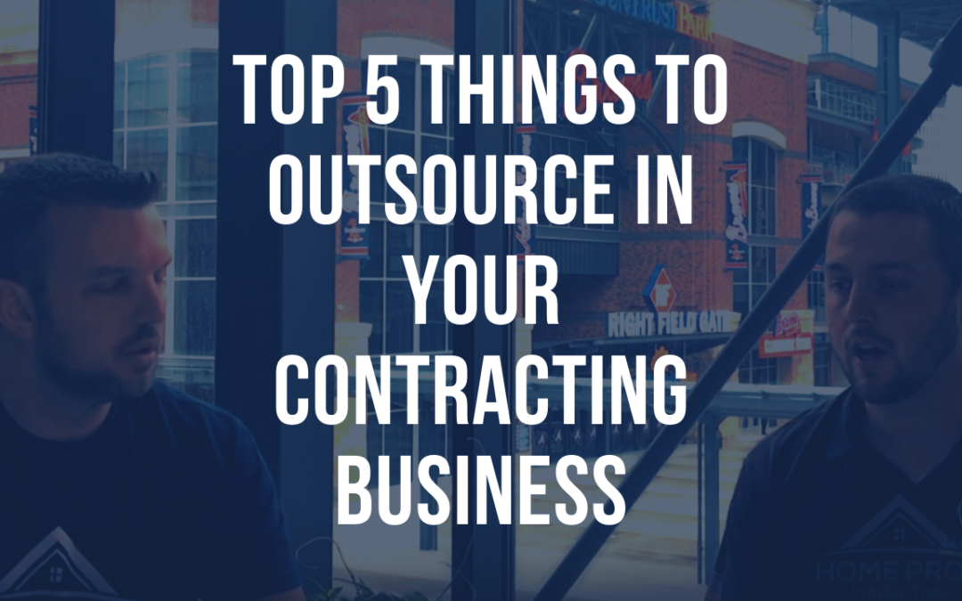 Top 5 Things You Can Outsource or Automate in Your Contracting Business