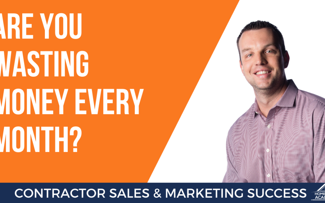 Are You a Contractor Wasting Money Every Month?